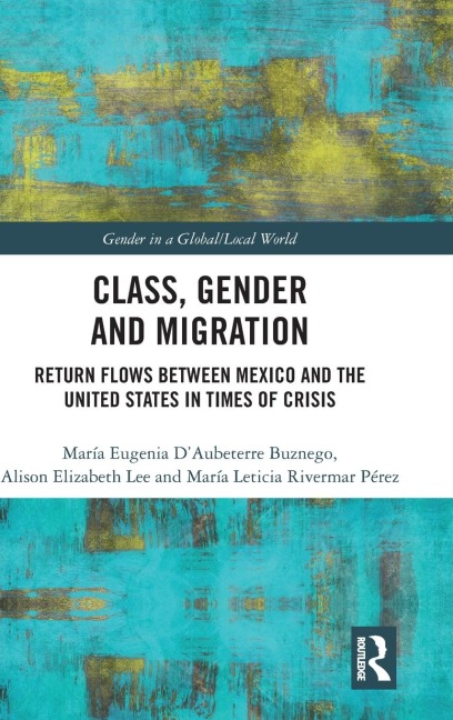 Class, Gender and Migration: Return Flows between Mexico and the United States in Times of Crisis