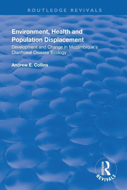 Environment, Health and Population Displacement: Development and Change in Mozambiques Diarrhoeal Disease Ecology