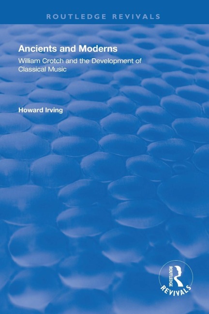 Ancient and Modern: William Crotch and the Development of Classical Music