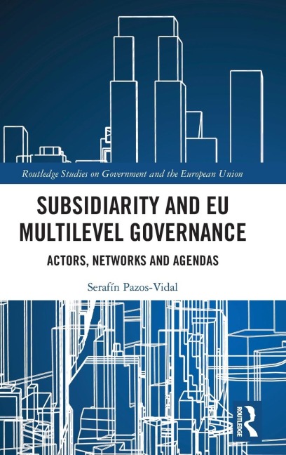 Subsidiarity and EU Multilevel Governance: Actors, Networks and Agendas