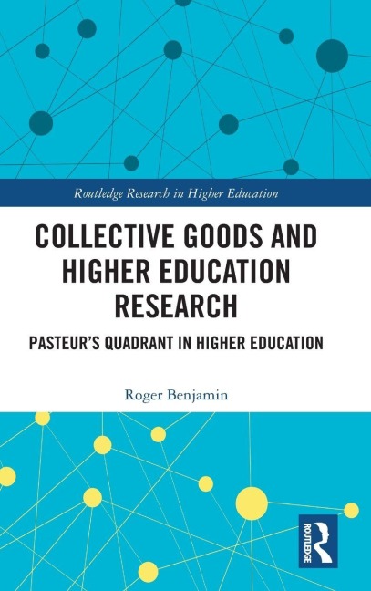 Collective Goods and Higher Education Research: Pasteurs Quadrant in Higher Education