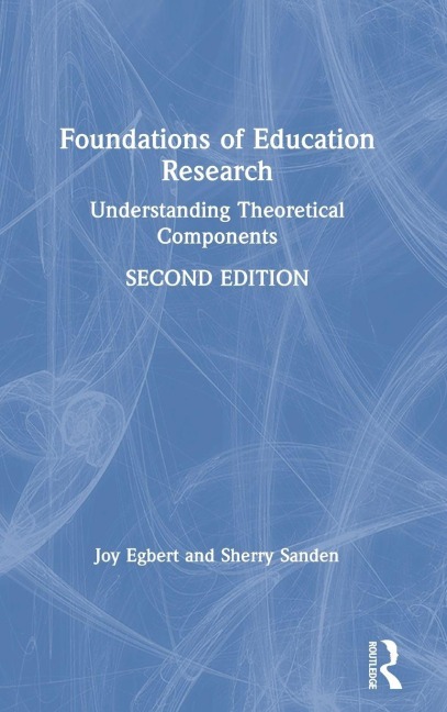 Foundations of Education Research: Understanding Theoretical Components