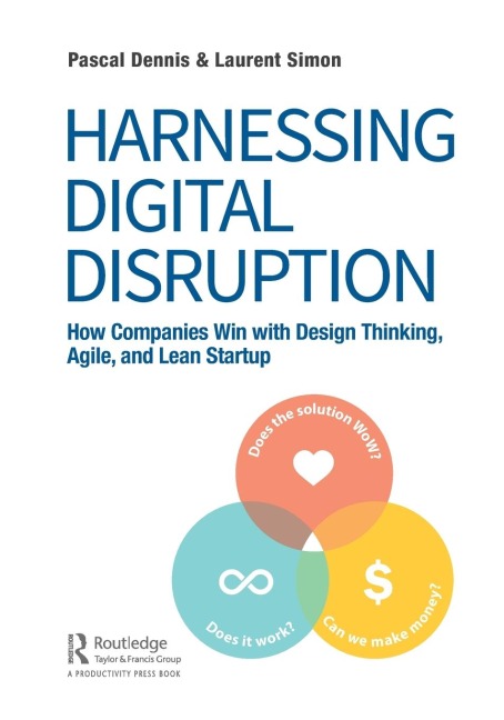 Harnessing Digital Disruption: How Companies Win with Design Thinking, Agile, and Lean Startup