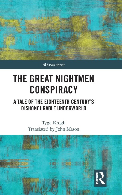 The Great Nightmen Conspiracy: A Tale of the 18th Centurys Dishonourable Underworld