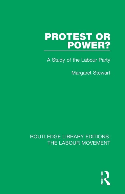 Protest or Power?: A Study of the Labour Party