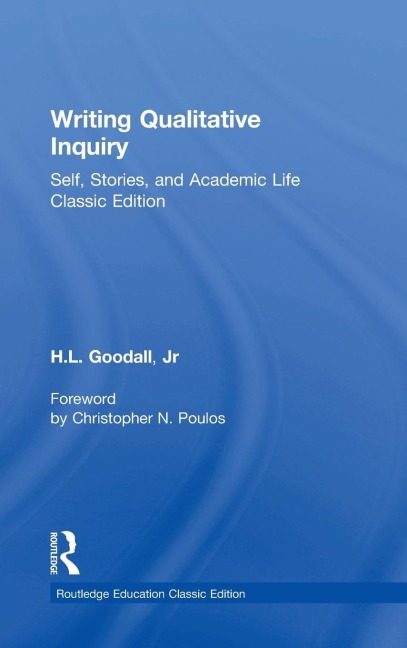 Writing Qualitative Inquiry: Self, Stories, and Academic Life