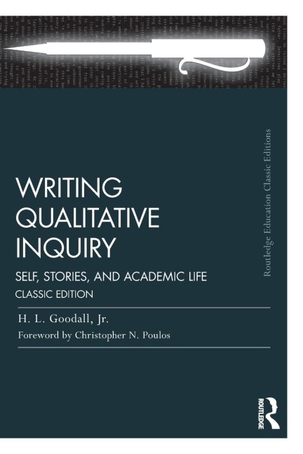 Writing Qualitative Inquiry: Self, Stories, and Academic Life