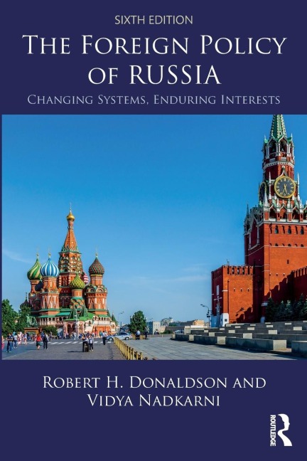 The Foreign Policy of Russia: Changing Systems, Enduring Interests