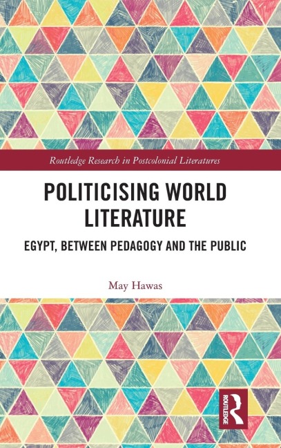 Politicising World Literature: Egypt, Between Pedagogy and the Public