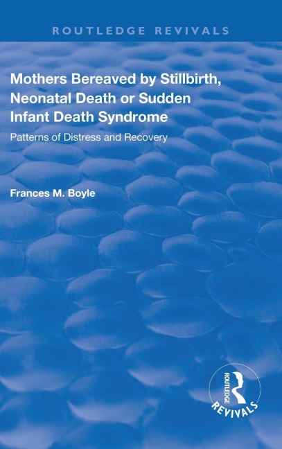Mothers Bereaved by Stillbirth, Neonatal Death or Sudden Infant Death Syndrome: Patterns of Distress and Recovery