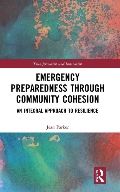 Emergency Preparedness through Community Cohesion: An Integral Approach to Resilience