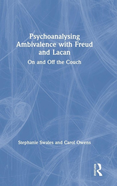 Psychoanalysing Ambivalence with Freud and Lacan: On and Off the Couch