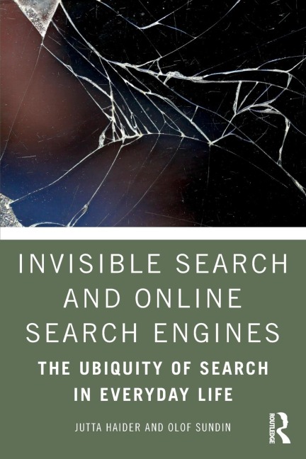 Invisible Search and Online Search Engines: The Ubiquity of Search in Everyday Life