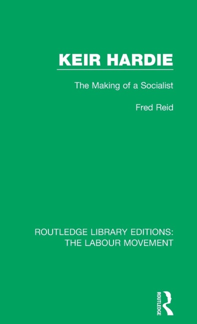 Keir Hardie: The Making of a Socialist