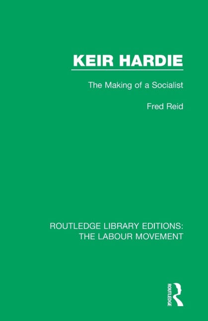 Keir Hardie: The Making of a Socialist