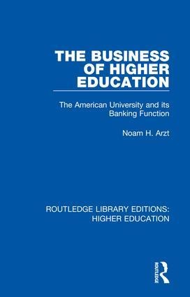 The Business of Higher Education: The American University and its Banking Function