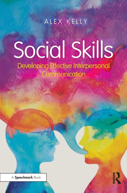 Social Skills: Developing Effective Interpersonal Communication