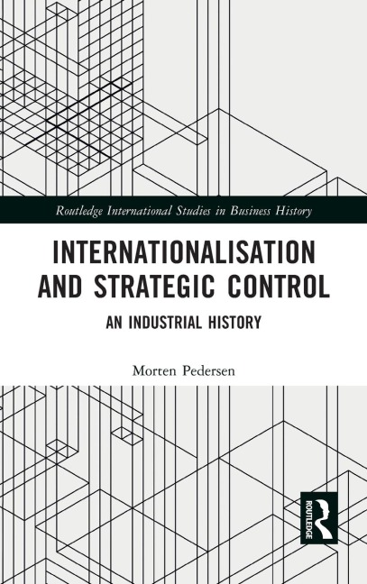Internationalisation and Strategic Control: An Industrial History