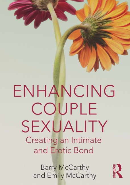 Enhancing Couple Sexuality Creating an Intimate and Erotic Bond