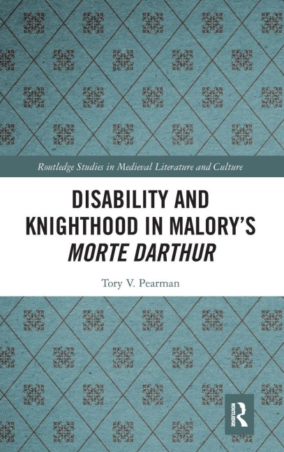 Disability and Knighthood in Malorys Morte Darthur