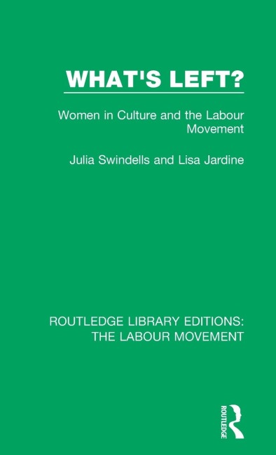 Whats Left?: Women in Culture and the Labour Movement