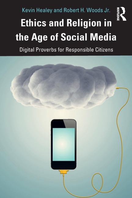 Ethics and Religion in the Age of Social Media: Digital Proverbs for Responsible Citizens