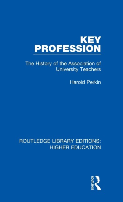Key Profession: The History of the Association of University Teachers