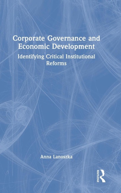 Corporate Governance and Economic Development: Identifying Critical Institutional Reforms