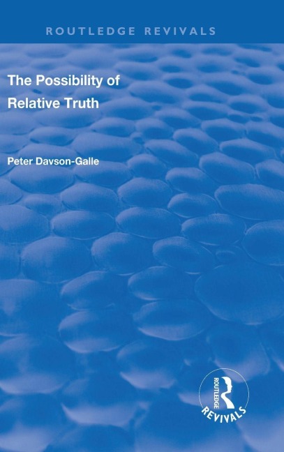 The Possibility of Relative Truth: An Examination of the Possibility of Truth Relativism Within Coherence and Correspondence Host Theories of Truth