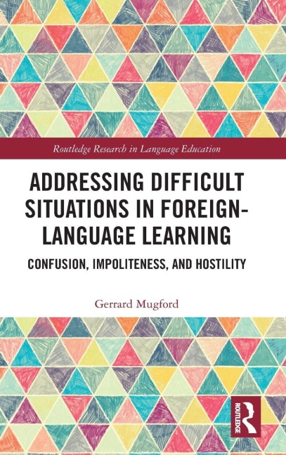 Addressing Difficult Situations in Foreign-Language Learning: Confusion, Impoliteness, and Hostility