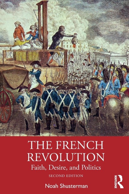 The French Revolution: Faith, Desire, and Politics