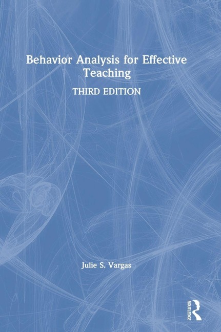Behavior Analysis for Effective Teaching
