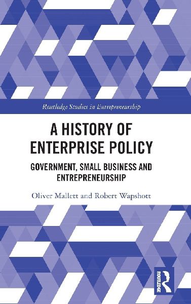 A History of Enterprise Policy: Government, Small Business and Entrepreneurship
