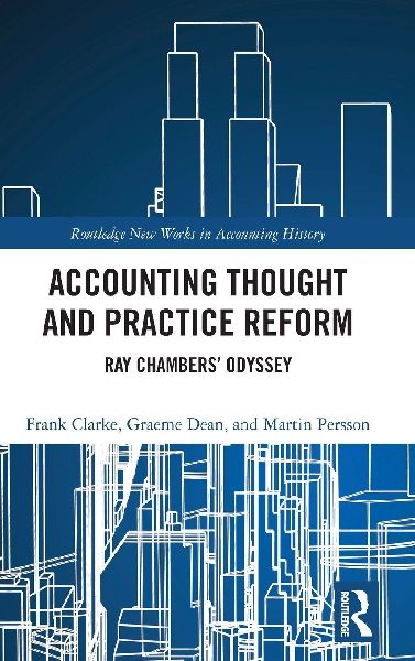 Accounting Thought and Practice Reform: Ray Chambers Odyssey