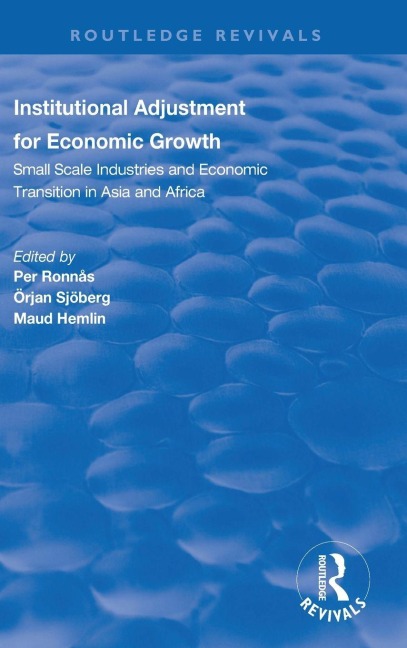 Institutional Adjustment for Economic Growth: Small Scale Industries and Economic Transition in Asia and Africa