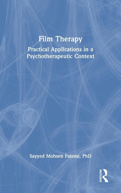 Film Therapy: Practical Applications in a Psychotherapeutic Context