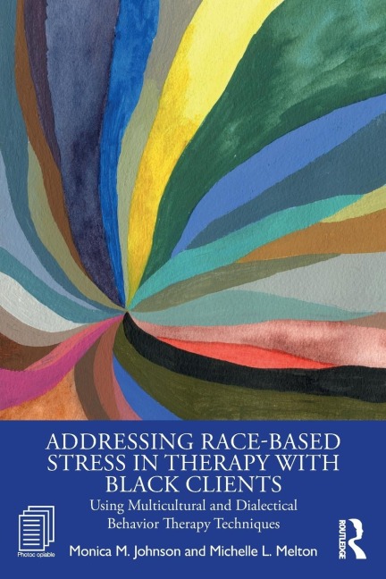 Addressing Race-Based Stress in Therapy with Black Clients: Using Multicultural and Dialectical Behavior Therapy Techniques