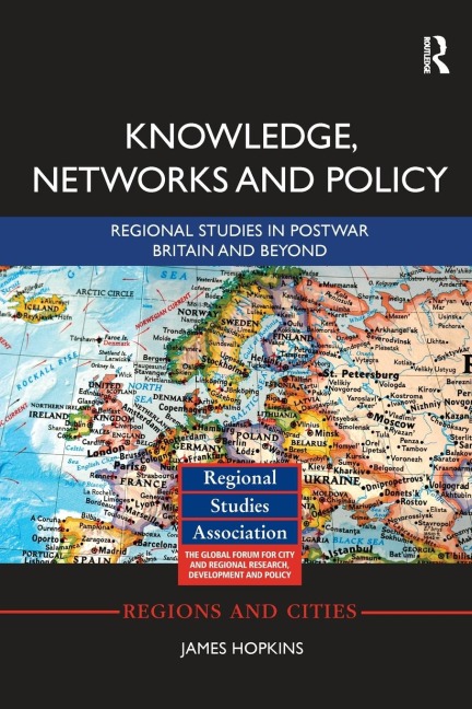 Knowledge, Networks and Policy: Regional Studies in Postwar Britain and Beyond