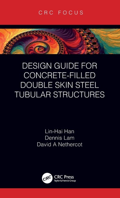 Design Guide for Concrete-Filled Double Skin Steel Tubular Structures