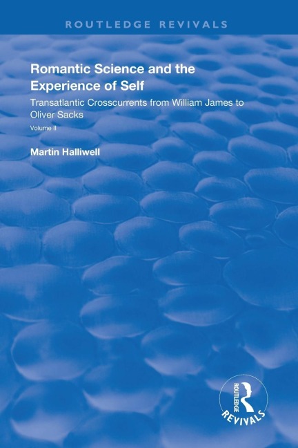 Romantic Science and the Experience of Self: Transatlantic Crosscurrents from William James to Oliver Sacks