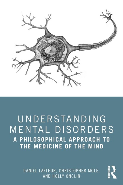 Understanding Mental Disorders: A Philosophical Approach to the Medicine of the Mind
