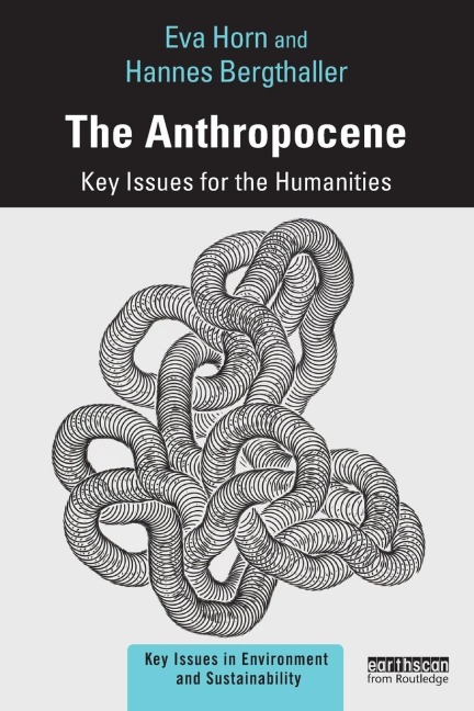 The Anthropocene: Key Issues for the Humanities
