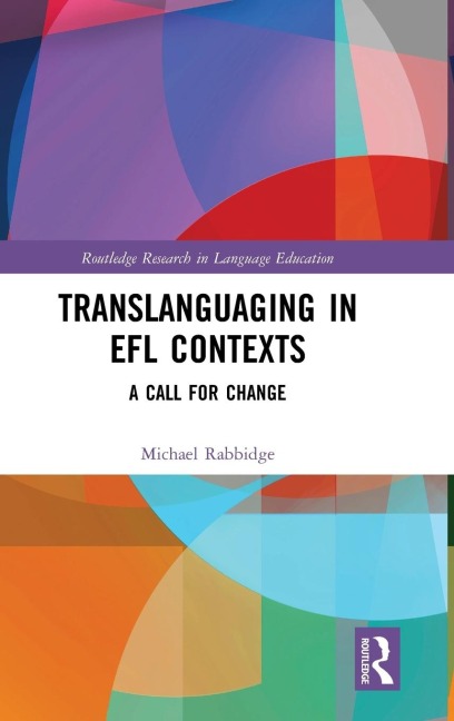 Translanguaging in EFL Contexts: A Call for Change