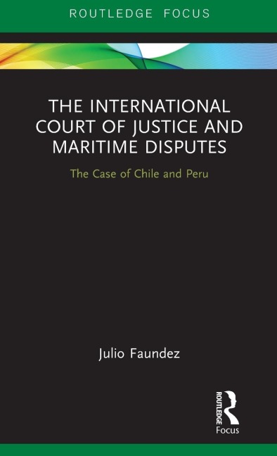 The International Court of Justice in Maritime Disputes: The Case of Chile and Peru