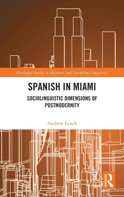 Spanish in Miami: Sociolinguistic Dimensions of Postmodernity