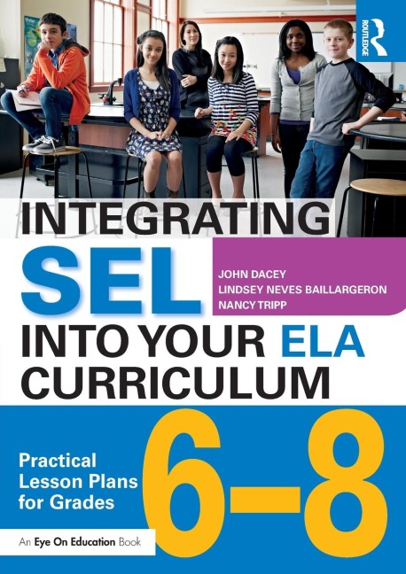 Integrating SEL into Your ELA Curriculum: Practical Lesson Plans for Grades 6-8
