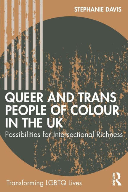 Queer and Trans People of Colour in the UK: Possibilities for Intersectional Richness