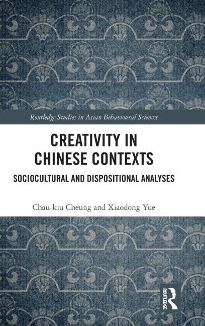 Creativity in Chinese Contexts: Sociocultural and Dispositional Analyses