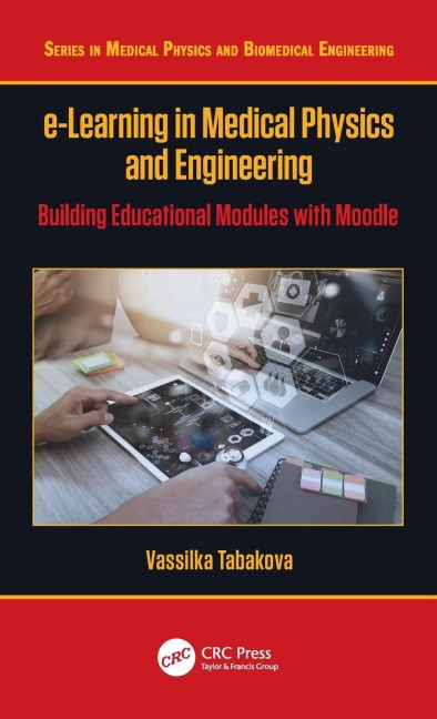 e-Learning in Medical Physics and Engineering: Building Educational Modules with Moodle