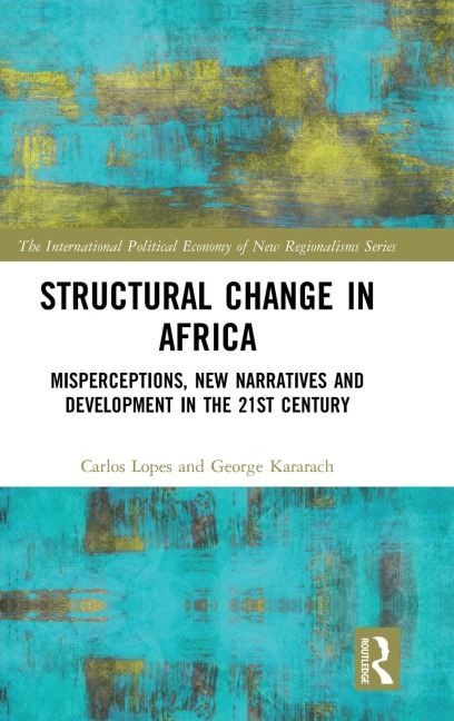 Structural Change in Africa: Misperceptions, New Narratives and Development in the 21st Century